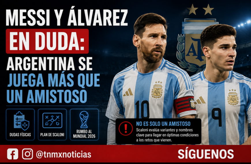Messi y Álvarez en duda: Argentina se juega más que un amistoso