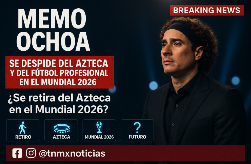 Memo Ochoa se retira del fútbol con emotiva despedida en el Azteca