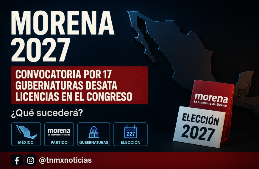 Morena lanza convocatoria por 17 gubernaturas; 11 legisladores piden licencia