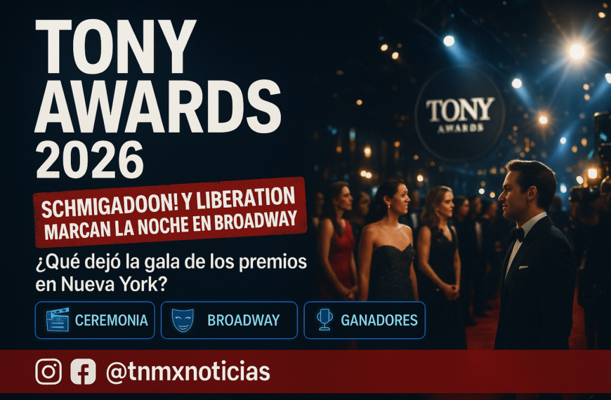Premios Tony 2026: ‘Schmigadoon!’ triunfa y ‘Liberation’ hace historia