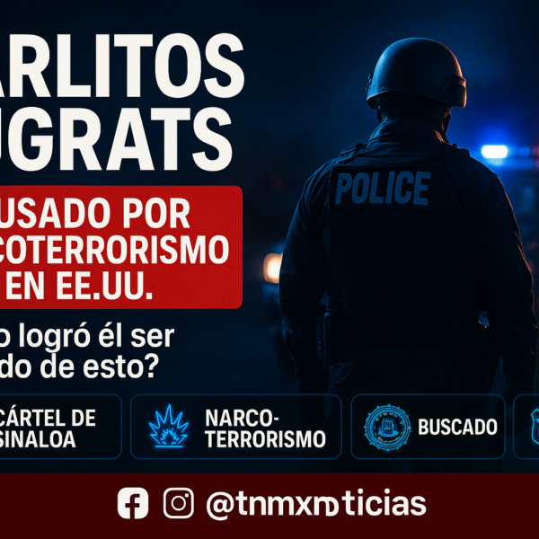 EE.UU. acusa por narcoterrorismo a ‘Carlitos Rugrats’, líder del brazo armado de Los Mayos