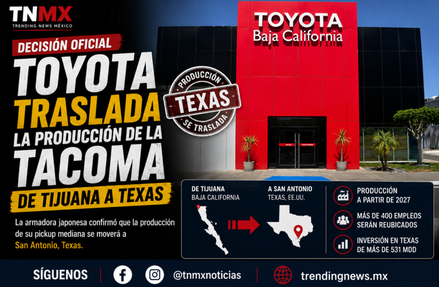 Toyota traslada producción de Tacoma de Tijuana a Texas en 4 años