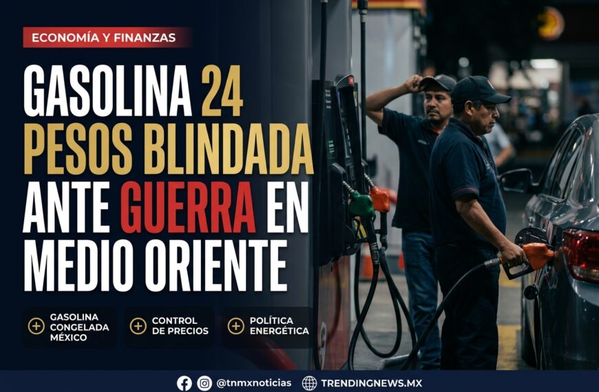 Sheinbaum destina 20 mil mdp para blindar precio de gasolina ante guerra en Irán